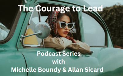 SHE HAS THE COURAGE TO LEAD EPISODE 4:  Power of Courageous Leadership: A Conversation with Michelle Boundy